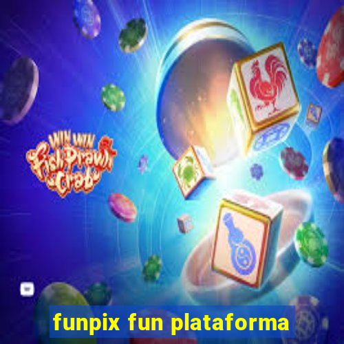 funpix fun plataforma